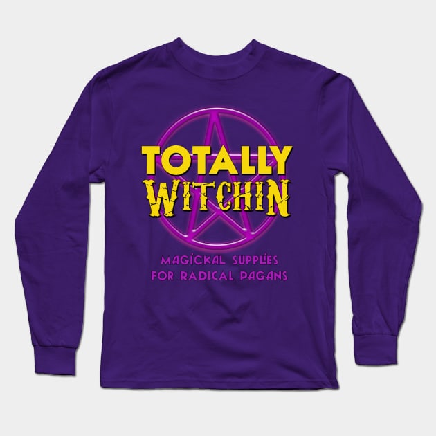 Totally Witchin' Long Sleeve T-Shirt by UncannyCounty